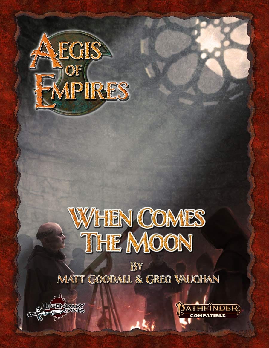 Legendary Games Aegis of Empires RPG: When Comes the Moon (PF2) - Lost City Toys