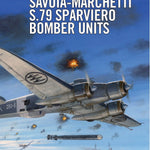Osprey Publishing Savoia - Marchetti S.79 Sparviero Bomber Units - Lost City Toys